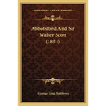 Abbotsford And Sir Walter Scott (1854)
