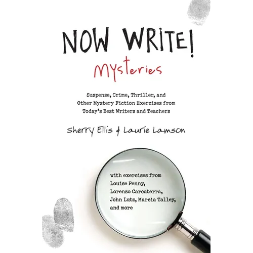 Now Write! Mysteries: Suspense, Crime, Thriller, and Other Mystery Fiction Exercises from Today's Best Writers and Teachers