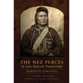 The Nez Perces in the Indian Territory: Nimiipuu Survival