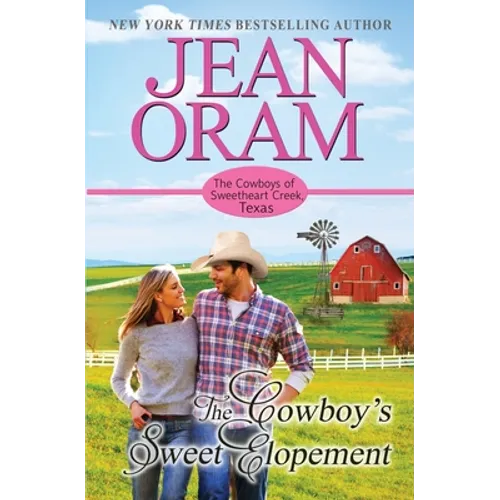 The Cowboy's Sweet Elopement: A Friends to Lovers Cowboy Romance
