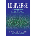 Logiverse: A New Paradigm for a Grand Unified Theory