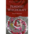 Pagan Portals: Feminist Witchcraft