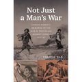 Not Just a Man's War: Chinese Women's Memories of the War of Resistance Against Japan, 1931-45