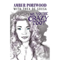 So, You're Crazy Too?