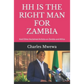 Hh Is the Right Man for Zambia: And Other Acclaimed Articles on Zambia and Africa