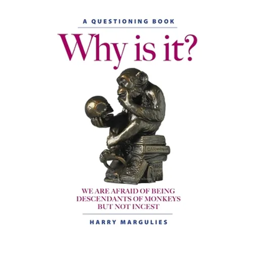 Why Is It ... We are Afraid of Being Descendants of Monkeys but Not Incest?