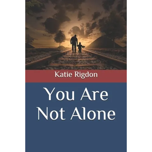 You Are Not Alone