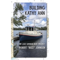 Building Kathy Ann: My Lake Superior Boat Project