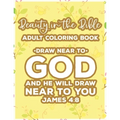 Beauty In The Bible Adult Coloring Book Draw Near To God And He Will Draw Near To You James 4: 8: Bible Verse Coloring Book, Faith-Building Inspiratio