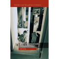 Queer Domesticities: Homosexuality and Home Life in Twentieth-Century London