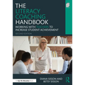 The Literacy Coaching Handbook: Working With Teachers to Increase Student Achievement