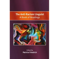 The Anti-Racism Linguist: A Book of Readings