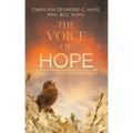 The Voice of Hope: Seven Stories from a Chaplain on Hearing Hope in the Darkest Hour
