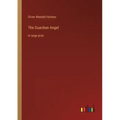 The Guardian Angel: in large print