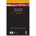 The Twitter Presidency: Donald J. Trump and the Politics of White Rage