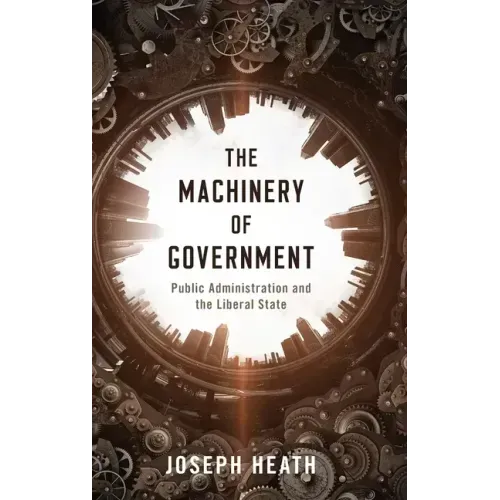 Machinery of Government: Public Administration and the Liberal State