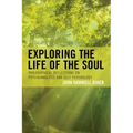 Exploring the Life of the Soul: Philosophical Reflections on Psychoanalysis and Self Psychology