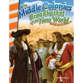 The Middle Colonies: Breadbasket of New World