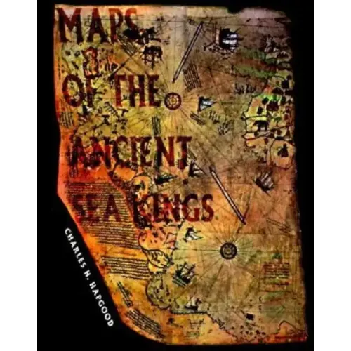 Maps of the Ancient Sea Kings: Evidence of Advanced Civilization in the Ice Age