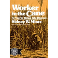 Worker in the Cane: A Puerto Rican Life History (Revised)