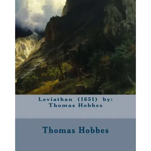 Leviathan (1651) by: Thomas Hobbes