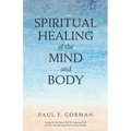 Spiritual Healing of the Mind and Body
