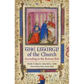 The Liturgy of the Church: According to the Roman Rite