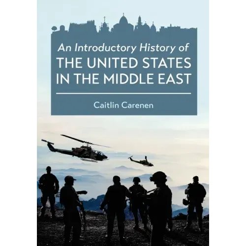 An Introductory History of the United States in the Middle East