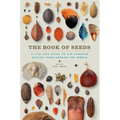 The Book of Seeds: A Life-Size Guide to Six Hundred Species from Around the World