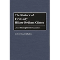 The Rhetoric of First Lady Hillary Rodham Clinton: Crisis Management Discourse