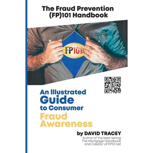 The Fraud Prevention (FP)101 Handbook: An Illustrated Guide to Consumer Fraud Awareness