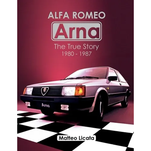 Alfa Romeo Arna: The True Story 1980-1987