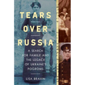 Tears Over Russia: A Search for Family and the Legacy of Ukraine's Pogroms