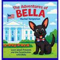 The Adventures of Bella: Bella Visits the White House
