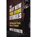 The Best New True Crime Stories: Well-Mannered Crooks, Rogues & Criminals: (True Crime Gift)