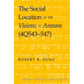 The Social Location of the Visions of Amram (4Q543-547)
