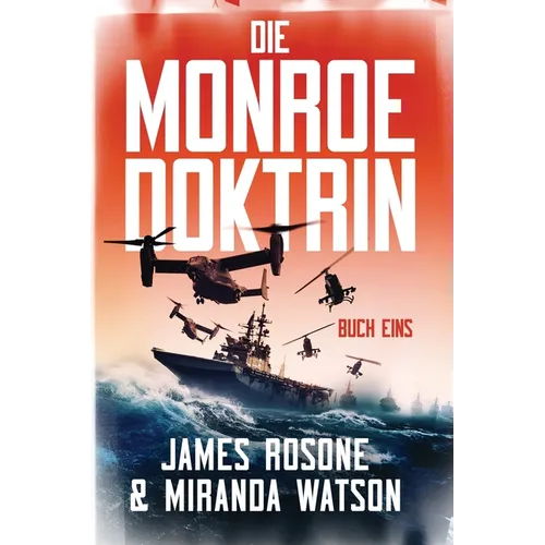 Die Monroe-Doktrin: Buch Eins