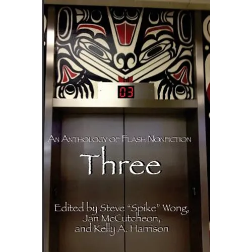 Three: An Anthology of Flash Nonfiction