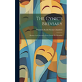 The Cynic's Breviary: Maxims And Anecdotes From Nicolas De Chamfort