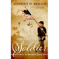 And There I'll Be a Soldier: A Western Story