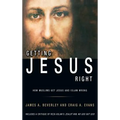 Getting Jesus Right: How Muslims Get Jesus and Islam Wrong