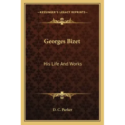 Georges Bizet: His Life and Works