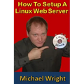 How To Setup A Linux Web Server