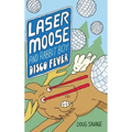 Laser Moose and Rabbit Boy: Disco Fever