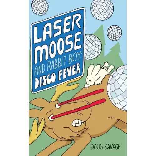 Laser Moose and Rabbit Boy: Disco Fever