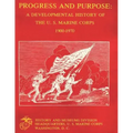 Progress and Purpose: Developmental History of the United States Marine Corps, 1900-1970