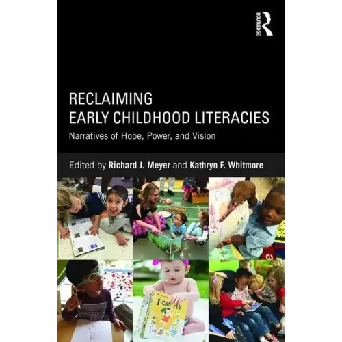 Reclaiming Early Childhood Literacies: Narratives of Hope, Power, and Vision