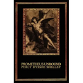 Prometheus Unbound: A Lyrical Drama in Four Acts