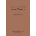 A Manual on Examination of Louisiana Land Titles