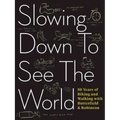 Slowing Down to See the World: 50 Years of Biking and Walking with Butterfield & Robinson